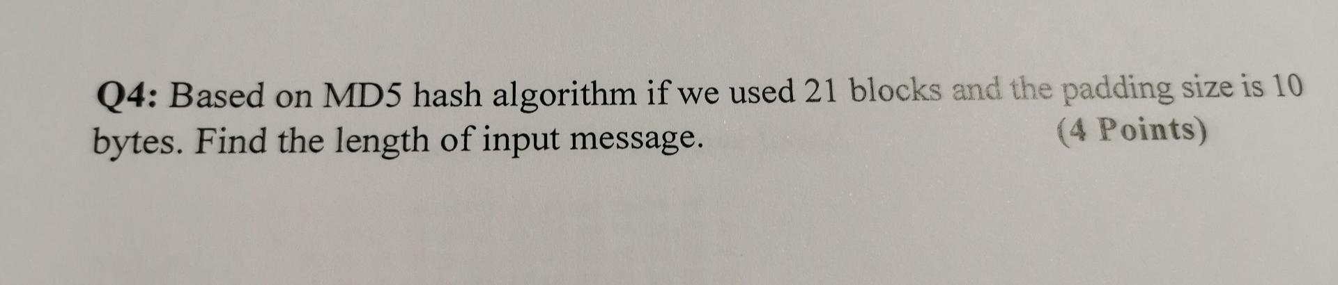 Solved Q4: Based On MD5 Hash Algorithm If We Used 21 Blocks | Chegg.com