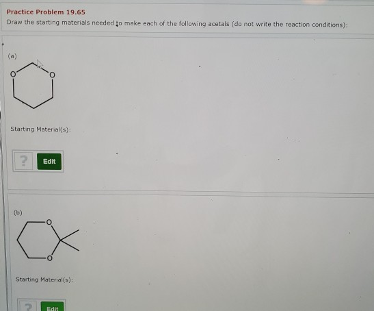 Solved Practice Problem 19.65 Draw the starting materials | Chegg.com