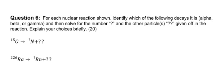 Solved Question 6: For Each Nuclear Reaction Shown, Identify | Chegg.com