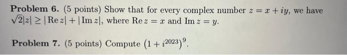 Solved Problem 6. (5 points) Show that for every complex | Chegg.com