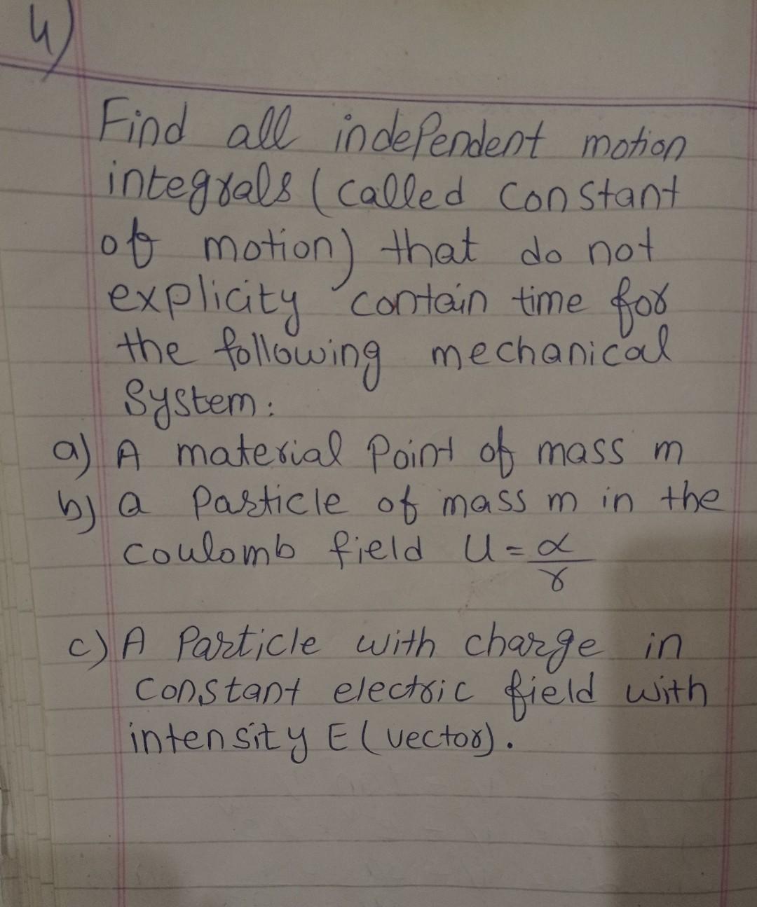Solved u O Find all independent motion integrals (called | Chegg.com