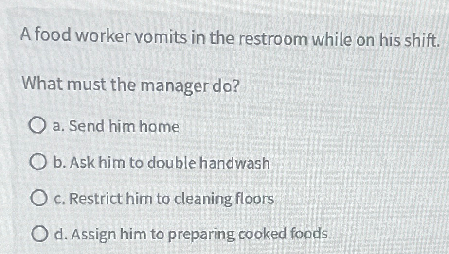 Solved A food worker vomits in the restroom while on his