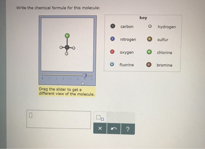 Solved Write the chemical formula for this molecule key