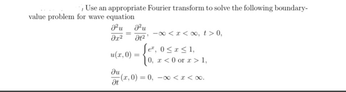 Solved Use an appropriate Fourier transform to solve the | Chegg.com