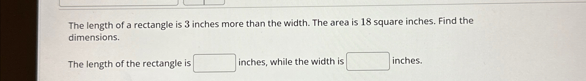 Solved The length of a rectangle is 3 ﻿inches more than the | Chegg.com