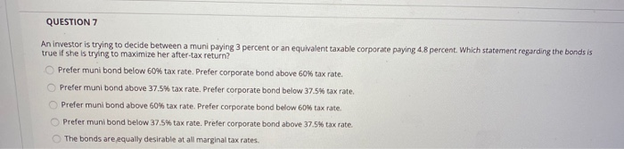 Solved QUESTION 7 An investor is trying to decide between a | Chegg.com