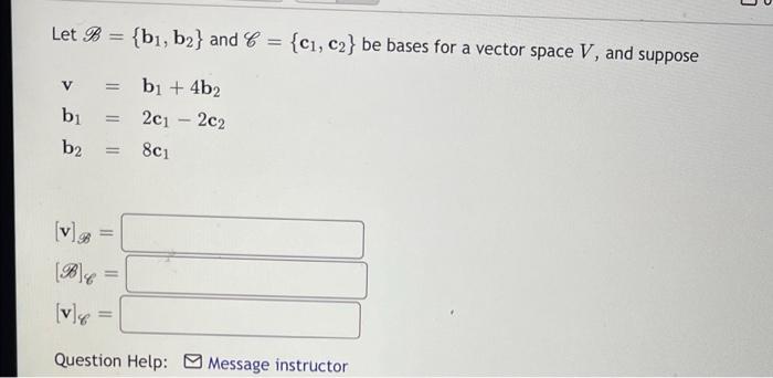 Solved Let B={b1,b2} and C={c1,c2} be bases for a vector | Chegg.com