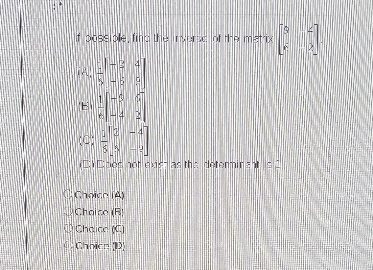 Solved If Possible Find The Inverse Of The Matrix 96−4−2 6366