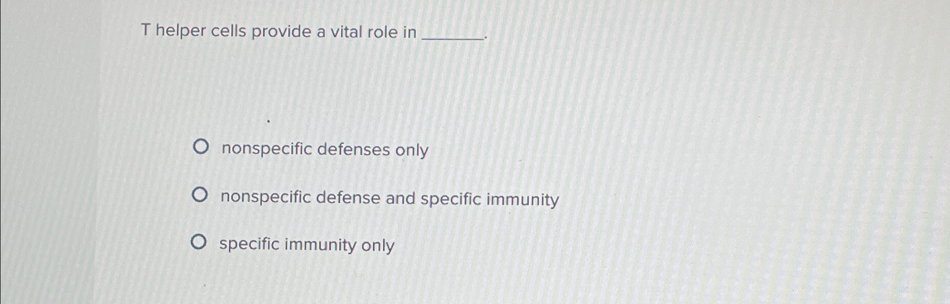 Solved T helper cells provide a vital role innonspecific | Chegg.com
