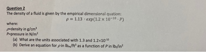 Solved Question 2 The Density Of A Fluid Is Given By The Chegg Com