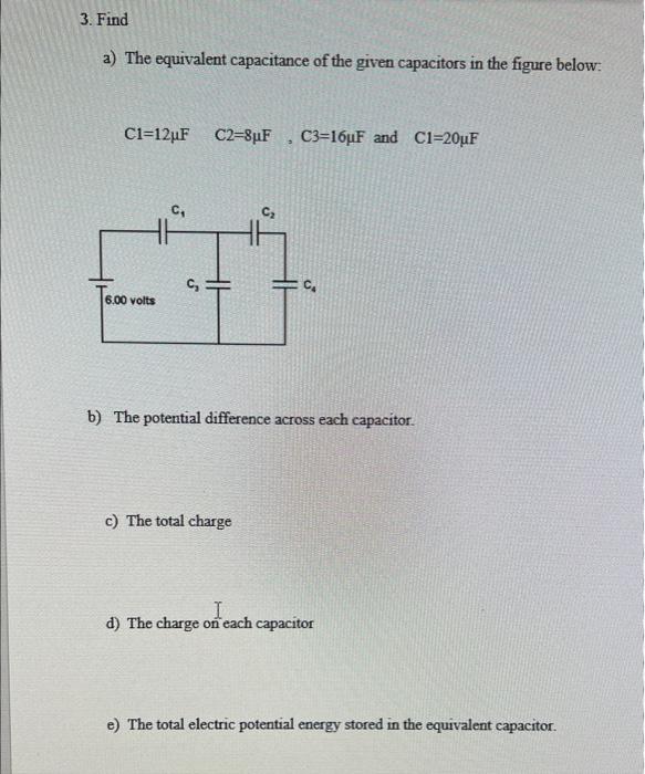 Solved 3. Find A) The Equivalent Capacitance Of The Given | Chegg.com