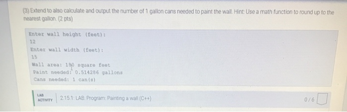 (3) Extend to also calculate and output the number of 1 gallon cans ...