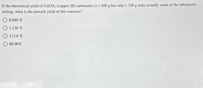 Solved If the theoretical yield of CuCO3 (copper (II) | Chegg.com