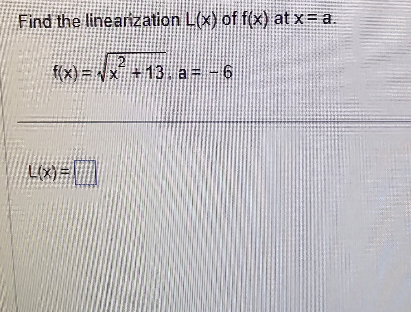 Solved Find the linearization L(x) ﻿of f(x) ﻿at | Chegg.com