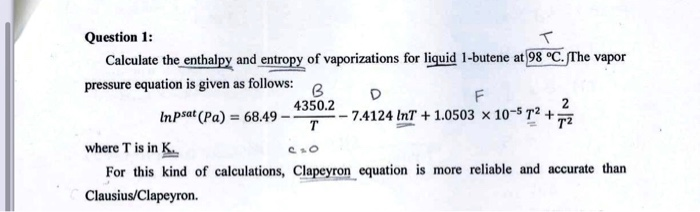 Solved Question 1: Calculate The Enthalpy And Entropy Of | Chegg.com