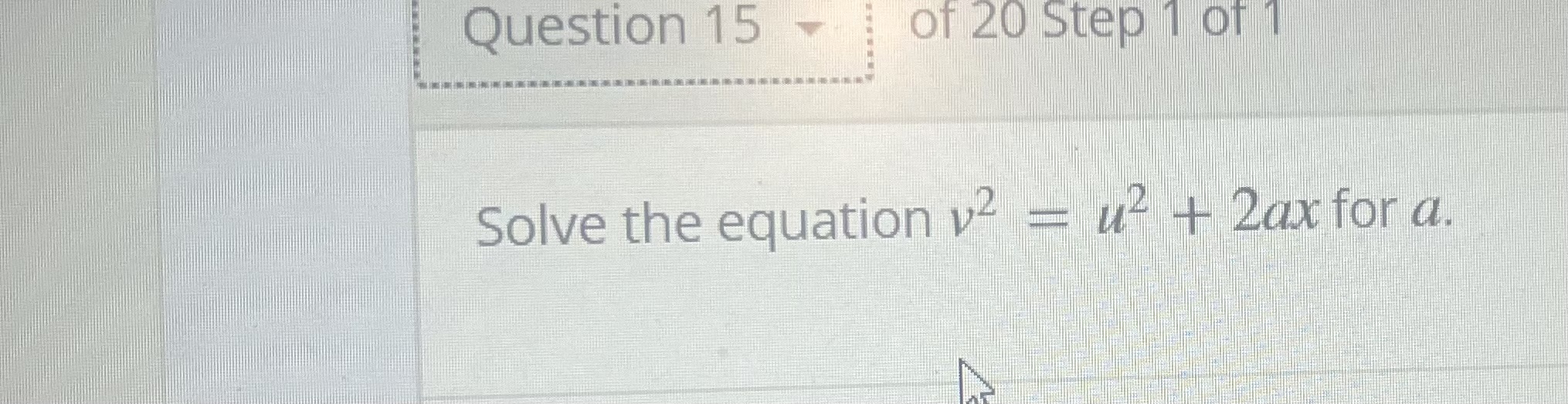 Solved Solve the equation v2=u2+2ax ﻿for a | Chegg.com