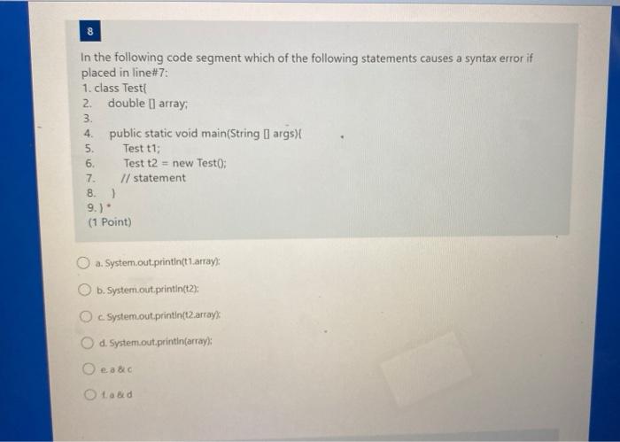 Solved 8 In the following code segment which of the | Chegg.com