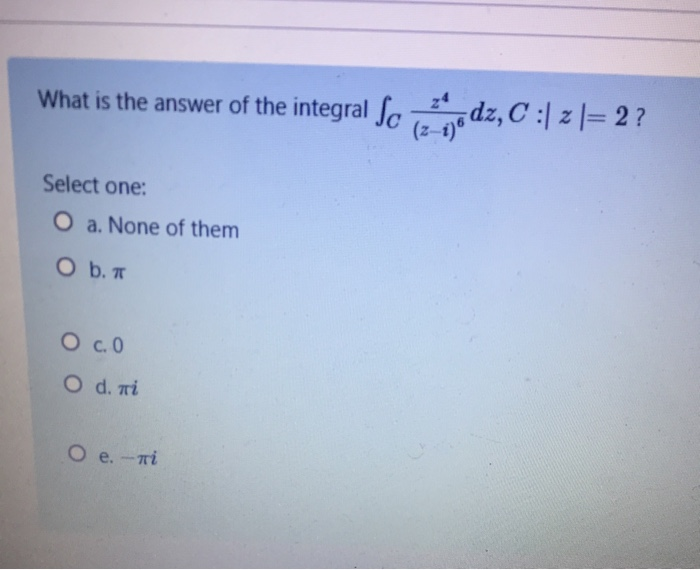 Solved What Is The Answer Of The Integral Sc Z Zjadz C Chegg Com