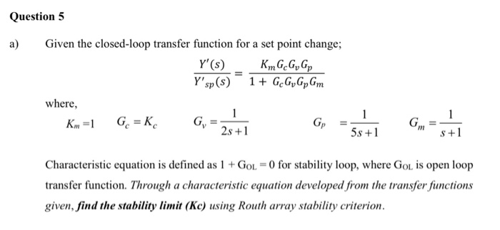 Solved Question 5 A Given The Closed Loop Transfer Function Chegg Com