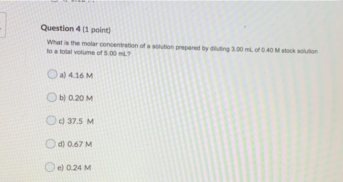 Solved Question 4 (1 point) What is the molar concentration | Chegg.com