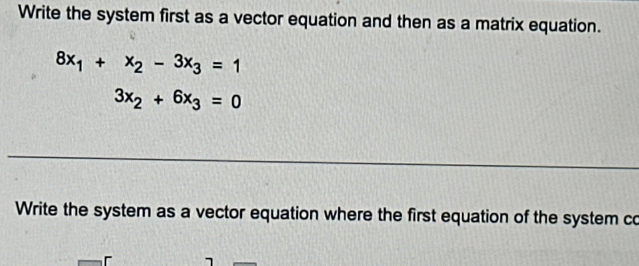 Solved Write the system first as a vector equation and then | Chegg.com