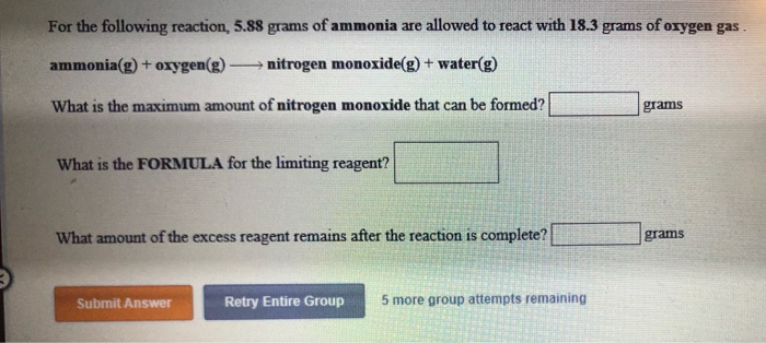 For The Following Reaction 5 88 Grams Of Ammonia Are Chegg 