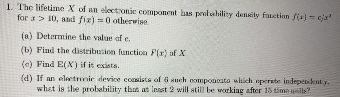 Solved 1. The lifetime X of an electronic component has | Chegg.com