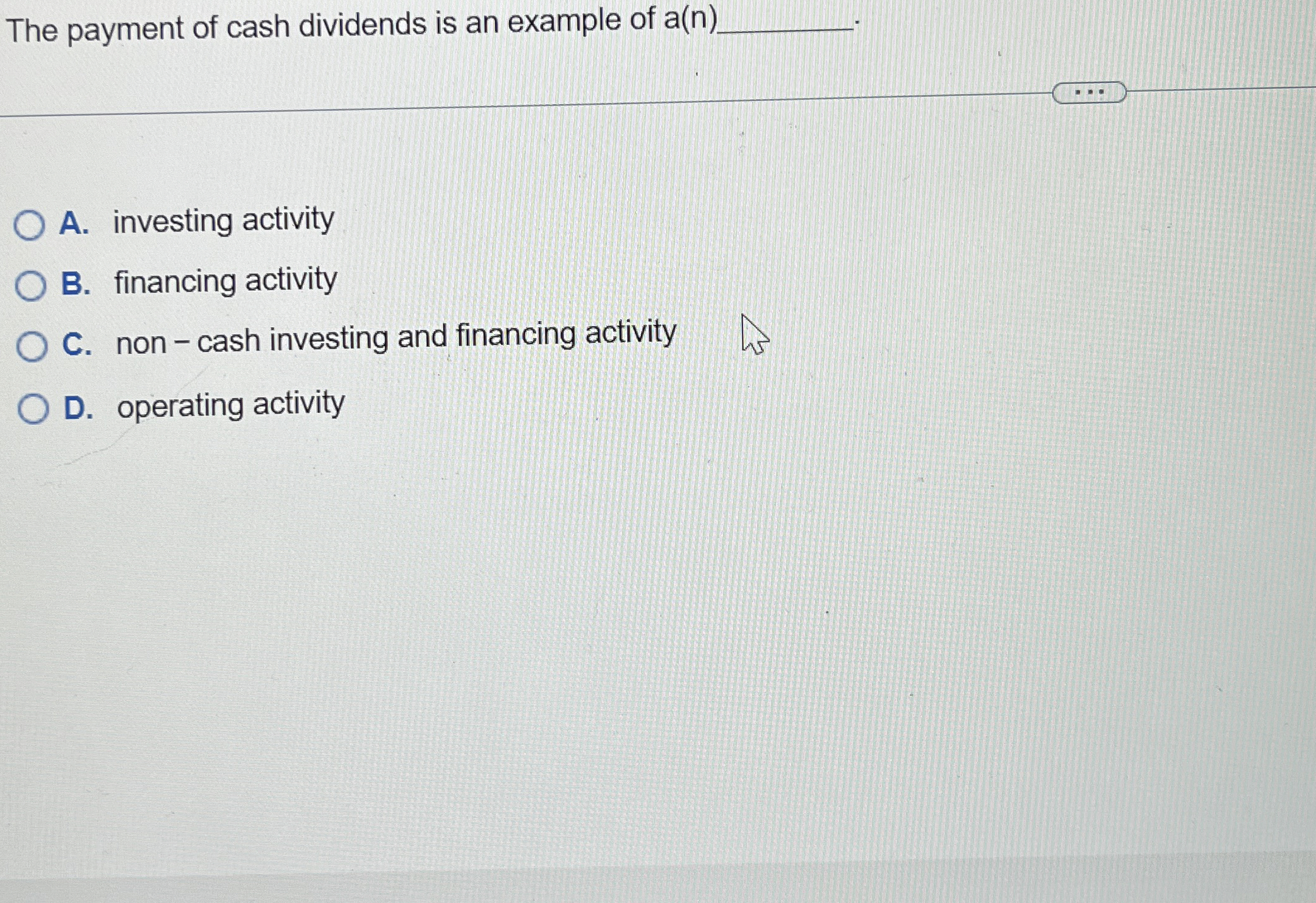 Solved The payment of cash dividends is an example of | Chegg.com