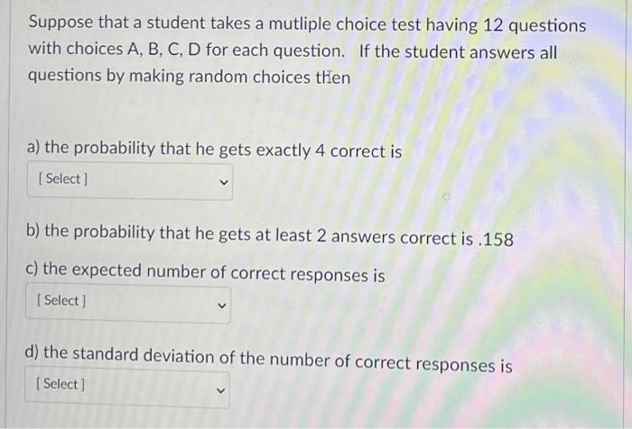 Solved Suppose that a student takes a mutliple choice test | Chegg.com