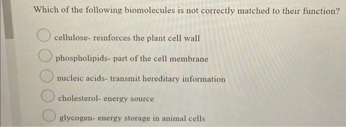 Solved Which of the following biomolecules is not correctly | Chegg.com