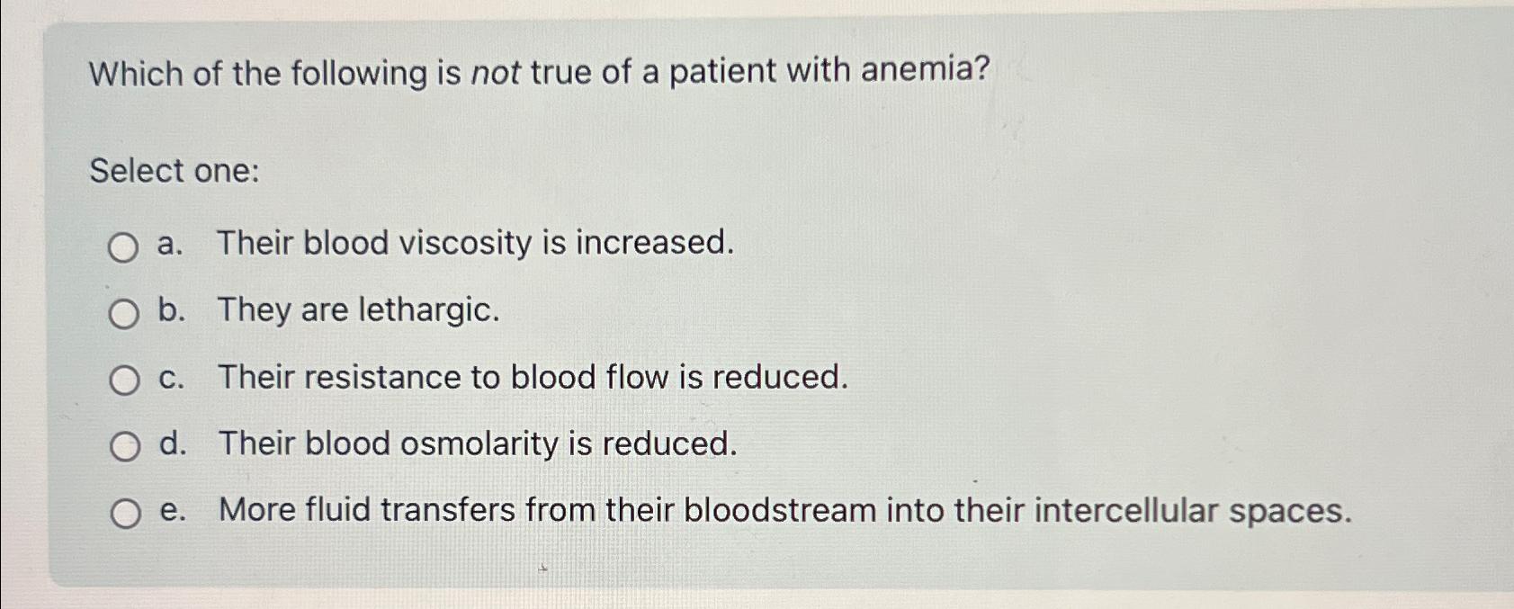 Solved Which of the following is not true of a patient with