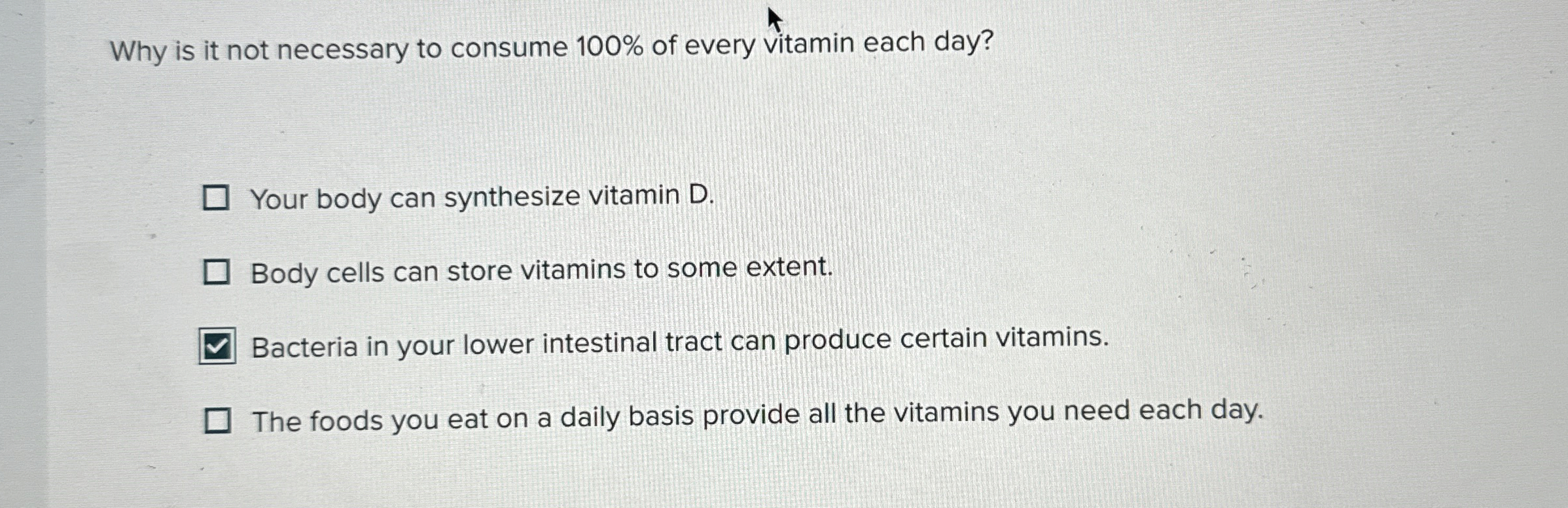 Solved Why is it not necessary to consume 100 ﻿of every