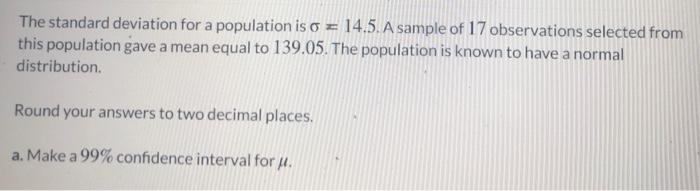 Solved The standard deviation for a population is o = 14.5. | Chegg.com