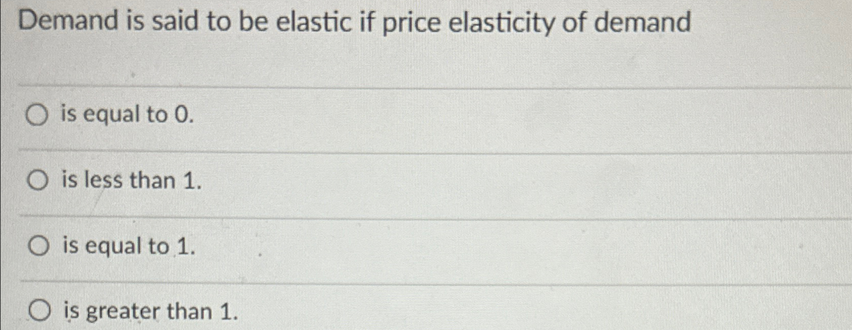 Solved Demand is said to be elastic if price elasticity of | Chegg.com