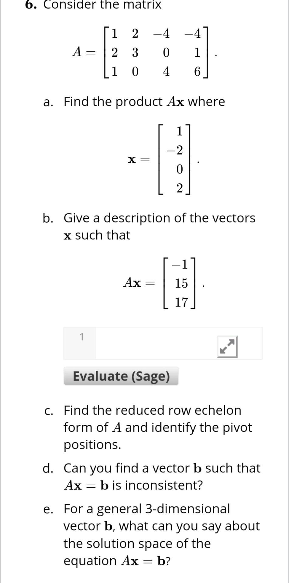 Solved 6 Consider The Matrix 1 2 4 4 A 2 3 0 1 1 0 4 6 1500