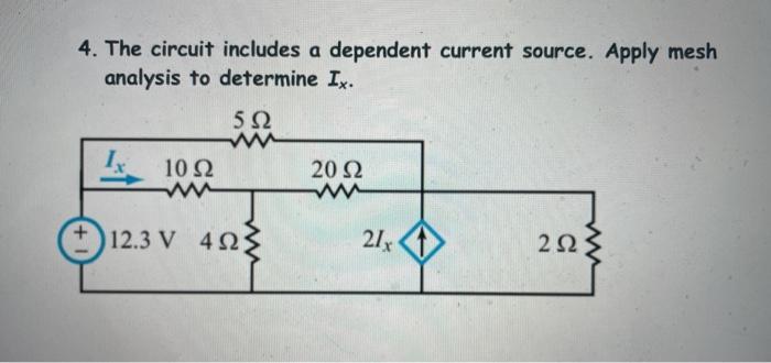Solved 4. The circuit includes a dependent current source. | Chegg.com