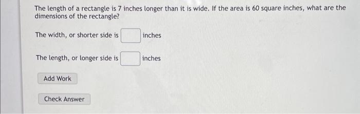 Solved The length of a rectangle is 7 inches longer than it | Chegg.com