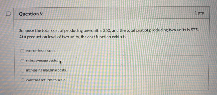 Solved Question 9 1 pts Suppose the total cost of producing | Chegg.com