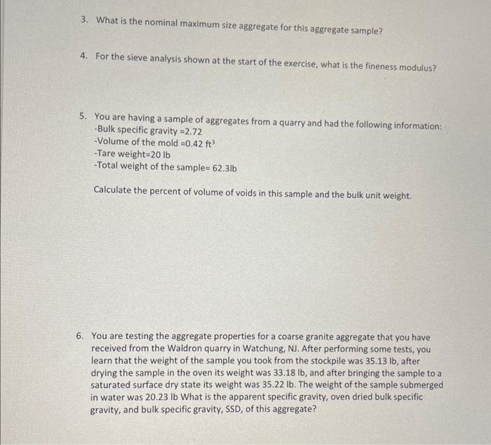 3. What is the nominal maximum size aggregate for this aggregate sample?
4. For the sieve analysis shown at the start of the