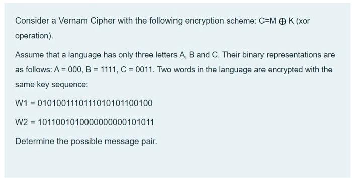 Solved Consider a Vernam Cipher with the following | Chegg.com