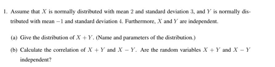 Solved 1. Assume that X is normally distributed with mean 2 | Chegg.com