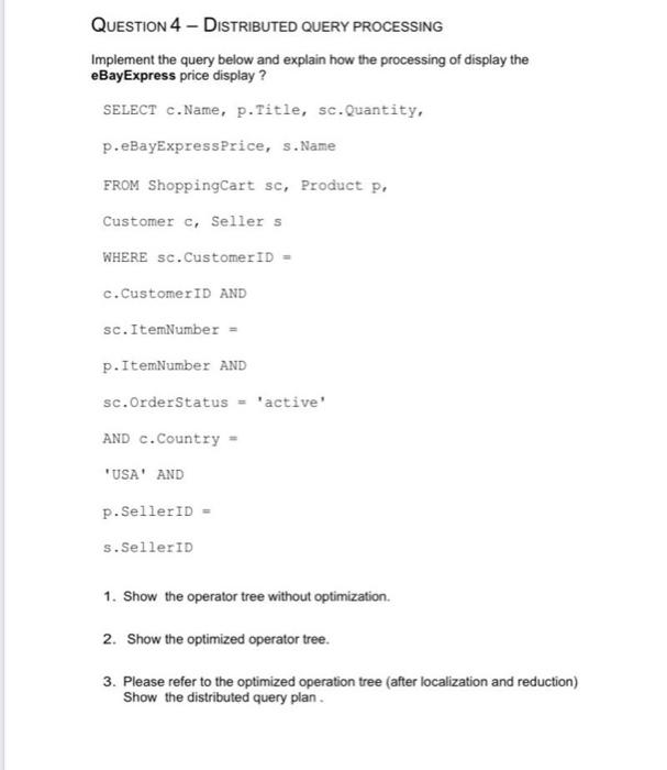 Solved QUESTION 4 - DISTRIBUTED QUERY PROCESSING Implement | Chegg.com