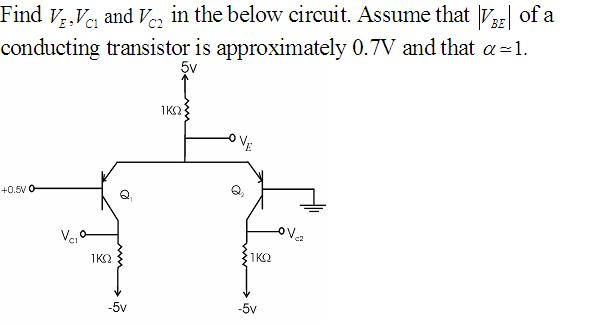 Solved Find Ve Vc1 And Vc2 In The Below Circuit Assume T Chegg Com