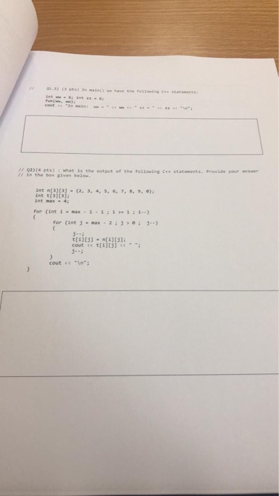 gs3) ets) In maiec) we bave the following C statments int cout In main: Q2)(4 pts): what is the output of the following Ce.