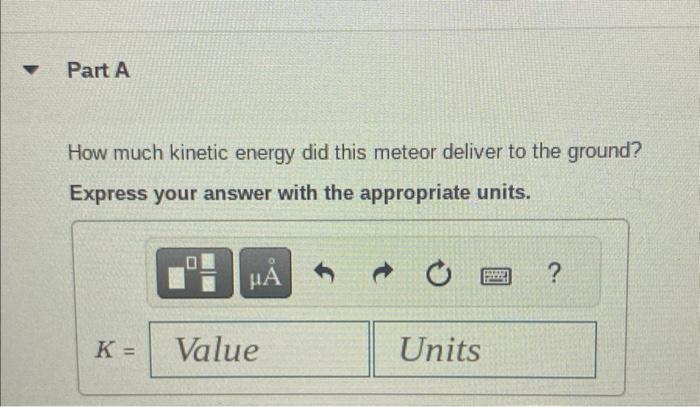 How much kinetic energy did this meteor deliver to the ground?
Express your answer with the appropriate units.