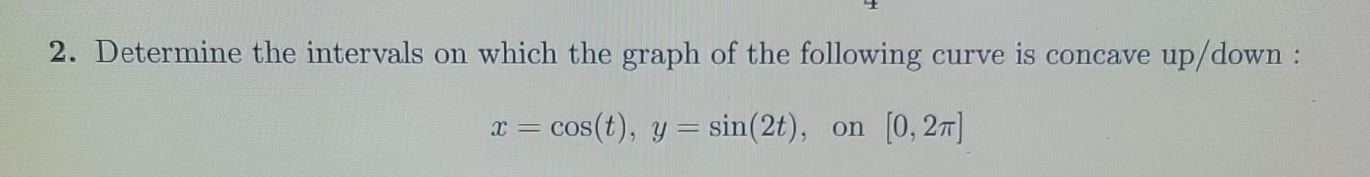 Solved 2. Determine the intervals on which the graph of the | Chegg.com