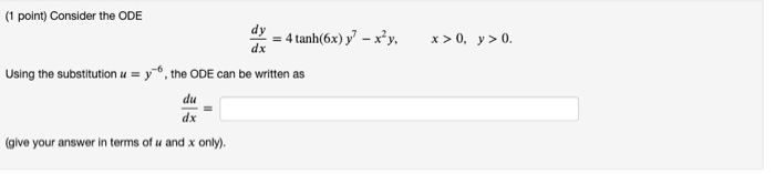 Solved x>0, y > 0. (1 point) Consider the ODE dy - 4 | Chegg.com