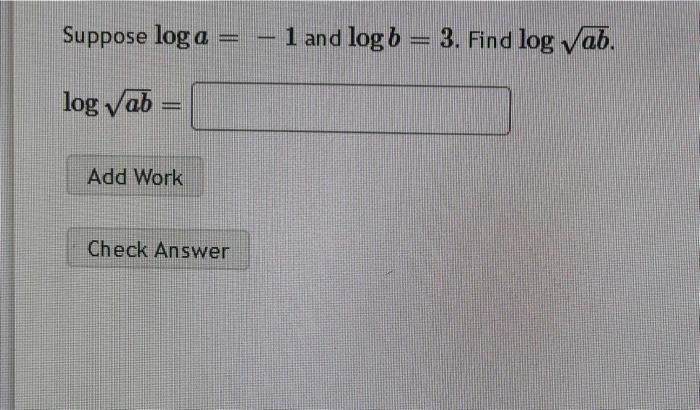 Solved Suppose Log A = 10, Log B = 1. Find Log Log () Add | Chegg.com