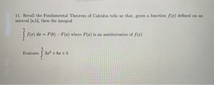 Solved 11. Recall the Fundamental Theorem of Calculus tells | Chegg.com