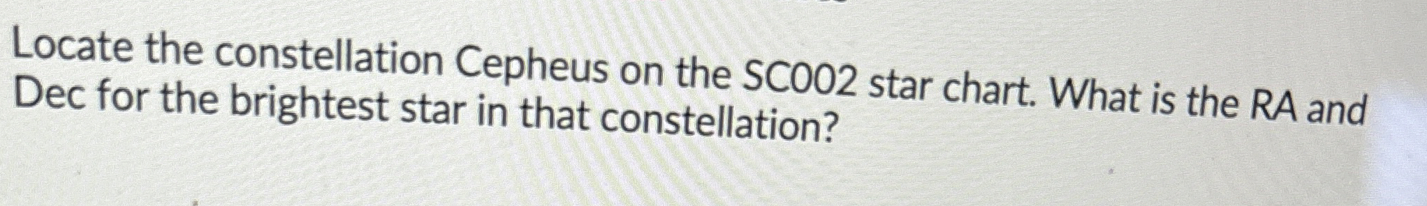 Solved Locate the constellation Cepheus on the SCOO2 ﻿star | Chegg.com